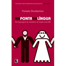 Na Ponta Da Língua: As Linguagens Do Adultério Do Japão Aos Eua