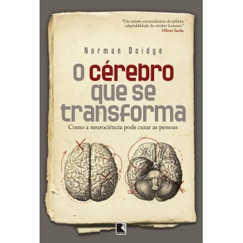 O Cérebro Que Se Transforma: Como A Neurociência Pode Curar As Pessoas