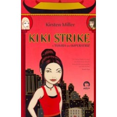 KIKI STRIKE E A TUMBA DA IMPERATRIZ (KIKI STRIKE, VOL. 2)