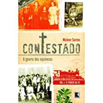 CONTESTADO: A GUERRA DOS EQUIVOCOS-VOL 1