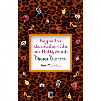 Segredos Da Minha Vida Em Hollywood: Princesa Paparazzi (vol. 4): Princesa Paparazzi