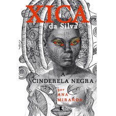 Xica Da Silva: A Cinderela Negra: A Cinderela Negra