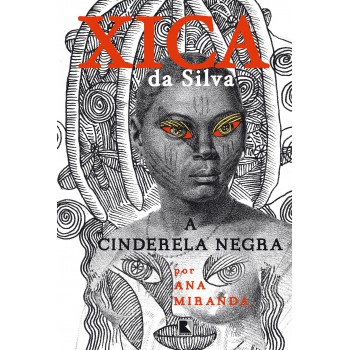 Xica Da Silva: A Cinderela Negra: A Cinderela Negra