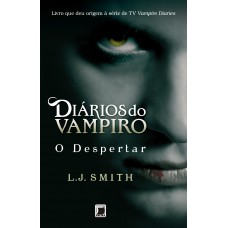 Diários Do Vampiro: O Despertar (vol. 1)