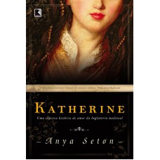 Katherine: Uma Clássica História De Amor Da Inglaterra Medieval