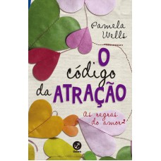 O Código Da Atração (vol. 2 As Regras Do Amor)