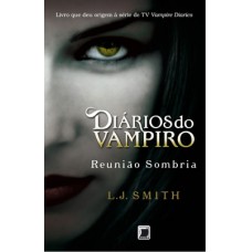 Diários Do Vampiro: Reunião Sombria (vol. 4)