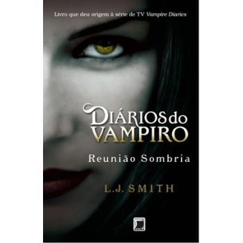 Diários Do Vampiro: Reunião Sombria (vol. 4)