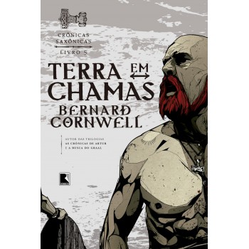 Terra Em Chamas (vol. 5 Crônicas Saxônicas)