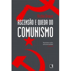 Ascensão E Queda Do Comunismo