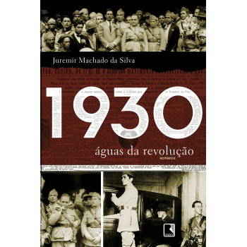 1930: águas Da Revolução