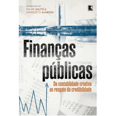 Finanças Públicas: Da Contabilidade Criativa Ao Resgate Da Credibilidade