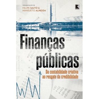 Finanças Públicas: Da Contabilidade Criativa Ao Resgate Da Credibilidade