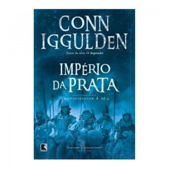 Império Da Prata (vol. 4 Conquistador)