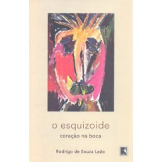 O Esquizoide: Coração Na Boca: Coração Na Boca
