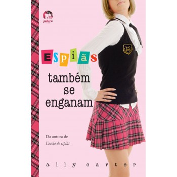 Espiãs Também Se Enganam (vol. 3 Garotas Gallagher)