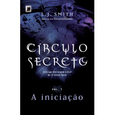 Círculo secreto: A iniciação (Vol. 1)