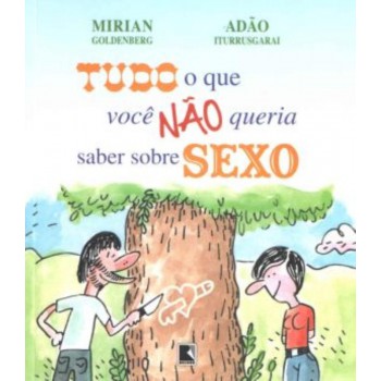 Tudo O Que Você Não Queria Saber Sobre Sexo