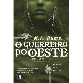 O guerreiro do Oeste (Vol. 2 Crônicas do rei Artur)