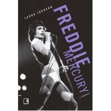 Freddie Mercury: A Biografia