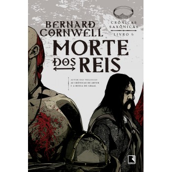 Morte Dos Reis (vol. 6 Crônicas Saxônicas)