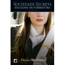 Escolhas De Formatura (vol. 4 Sociedade Secreta)