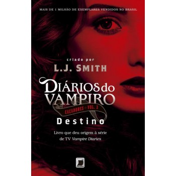 Diários do vampiro – Caçadores: Destino (Vol. 3)