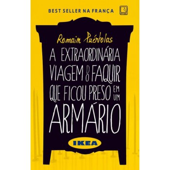 A Extraordinária Viagem Do Faquir Que Ficou Preso Em Um Armário Ikea