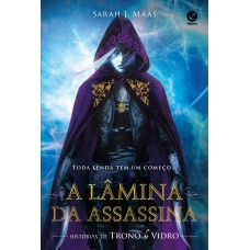 A Lâmina Da Assassina: Histórias De Trono De Vidro