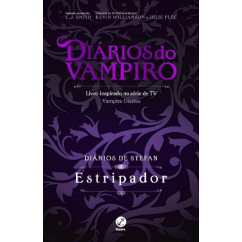 Diários De Stefan: Estripador (vol. 4)