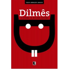 Dilmês: O Idioma Da Mulher Sapiens: O Idioma Da Mulher Sapiens