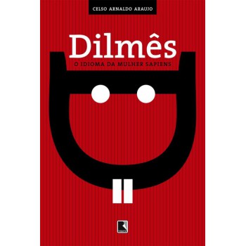 Dilmês: O Idioma Da Mulher Sapiens: O Idioma Da Mulher Sapiens