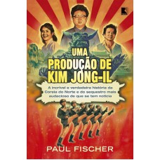 Uma Produção De Kim Jong-il