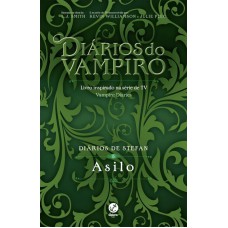 Diários De Stefan: Asilo (vol. 5)