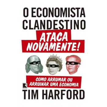 O Economista Clandestino Ataca Novamente!