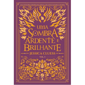 Uma Sombra Ardente E Brilhante (vol. 1)