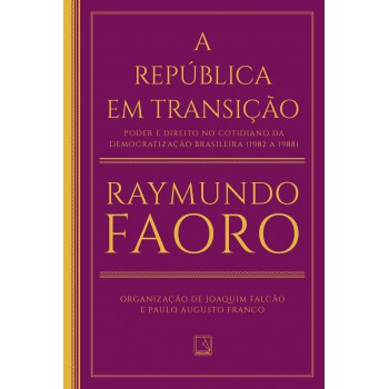 A República Em Transição: Poder E Direito No Cotidiano Da Democratização Brasileira (1982 A 1988)