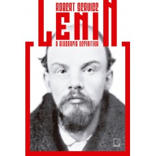 Lenin: A Biografia Definitiva