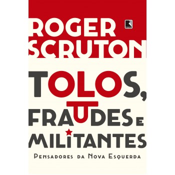 Tolos, Fraudes E Militantes