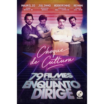 Choque De Cultura: 79 Filmes Pra Assistir Enquanto Dirige