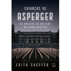 Crianças De Asperger: As Origens Do Autismo Na Viena Nazista