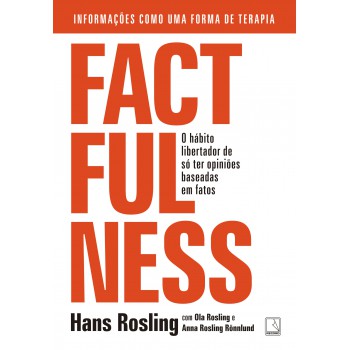 Factfulness: O Hábito Libertador De Só Ter Opiniões Baseadas Em Fatos