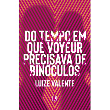 Do Tempo Em Que Voyeur Precisava De Binóculos