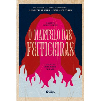 O Martelo Das Feiticeiras: Malleus Maleficarum