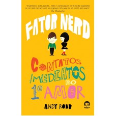 Fator Nerd: Contatos Imediatos Do Primeiro Amor (vol.1)