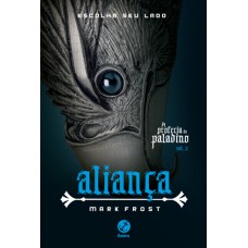 Aliança (vol. 2 A Profecia Do Paladino)