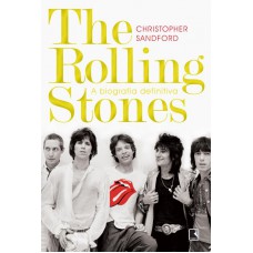 The Rolling Stones: A Biografia Definitiva