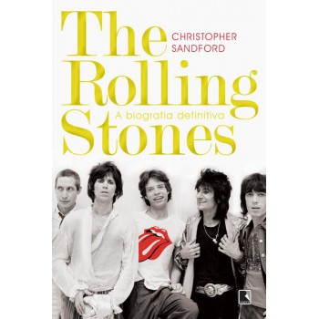 The Rolling Stones: A Biografia Definitiva