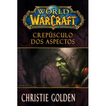 World Of Warcraft: Crepúsculo Dos Aspectos