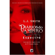 Diários do vampiro – Caçadores: Espectro (Vol. 1)